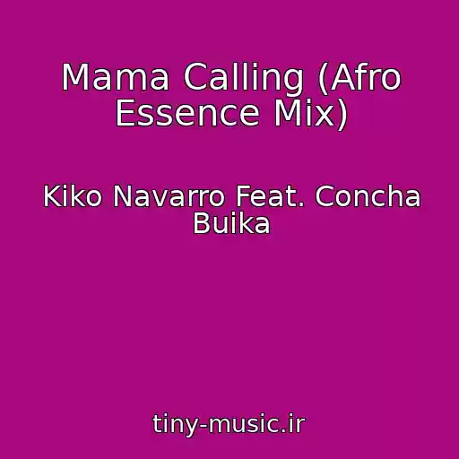 کاور آهنگ Mama Calling (Afro Essence Mix) از Kiko Navarro Feat. Concha Buika