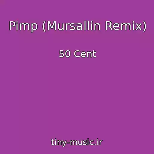 کاور آهنگ Pimp (Mursallin Remix) از 50 Cent