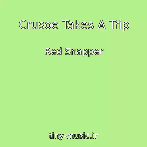 کاور آهنگ Crusoe Takes A Trip از Red Snapper