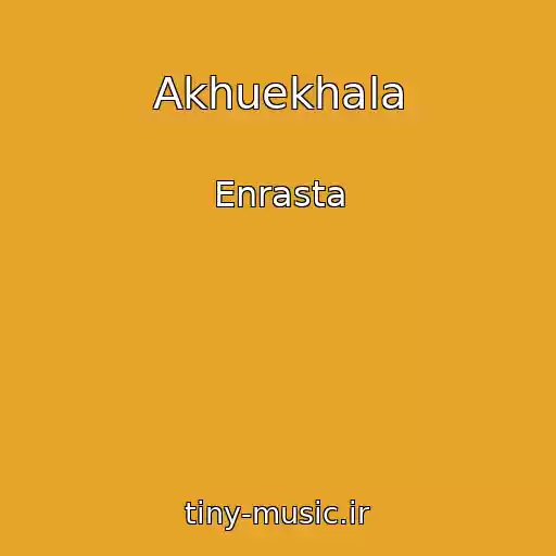 کاور آهنگ Akhuekhala از Enrasta
