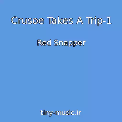 کاور آهنگ Crusoe Takes A Trip-1 از Red Snapper