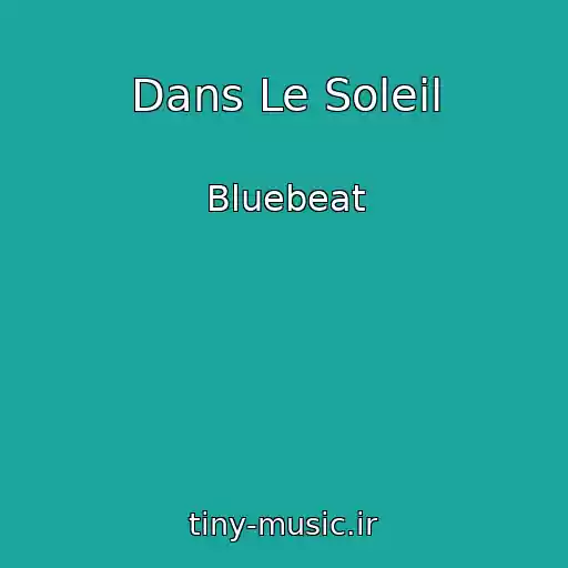 کاور آهنگ Dans Le Soleil از Bluebeat