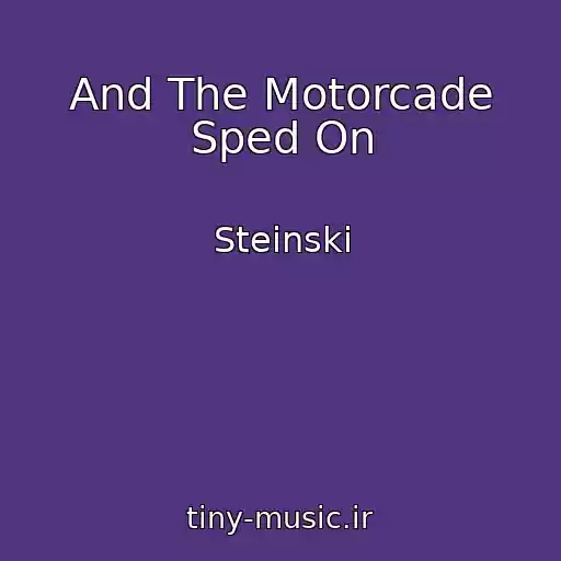 کاور آهنگ And The Motorcade Sped On از Steinski