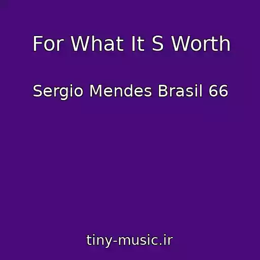 کاور آهنگ For What It S Worth از Sergio Mendes Brasil 66