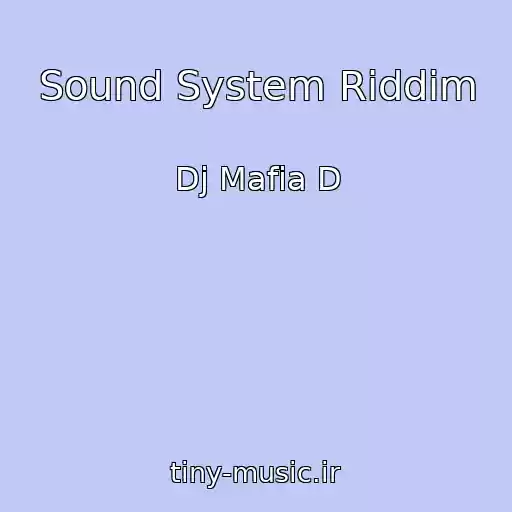 کاور آهنگ Sound System Riddim از Dj Mafia D