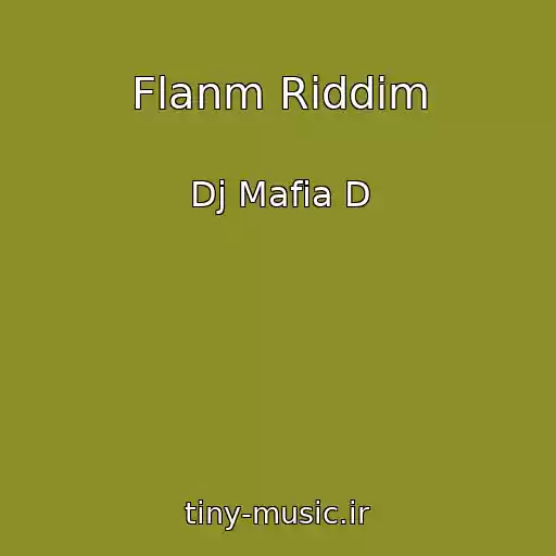 کاور آهنگ Flanm Riddim از Dj Mafia D