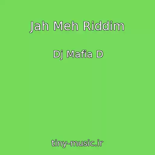کاور آهنگ Jah Meh Riddim از Dj Mafia D