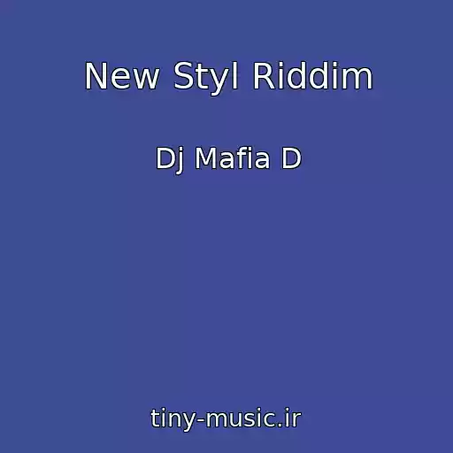 کاور آهنگ New Styl Riddim از Dj Mafia D