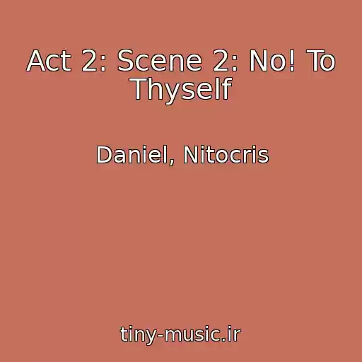 کاور آهنگ Act 2: Scene 2: No! To Thyself از Daniel, Nitocris