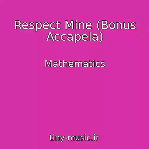 کاور آهنگ Respect Mine (Bonus Accapela) از Mathematics
