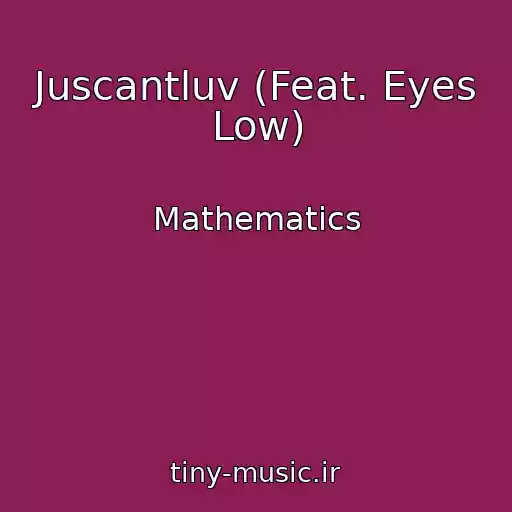 کاور آهنگ Juscantluv (Feat. Eyes Low) از Mathematics