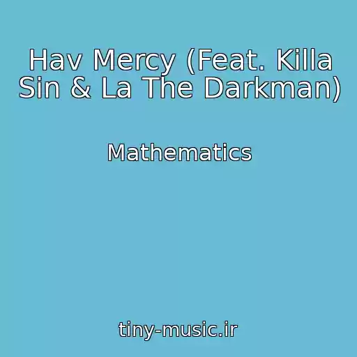 کاور آهنگ Hav Mercy (Feat. Killa Sin & La The Darkman) از Mathematics