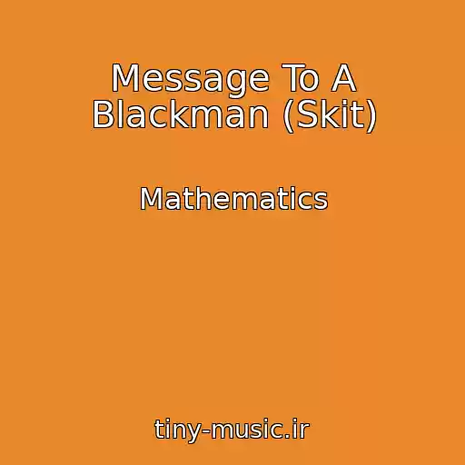 کاور آهنگ Message To A Blackman (Skit) از Mathematics