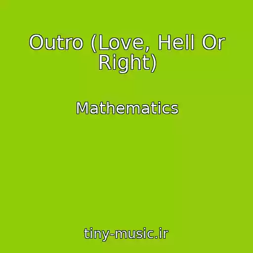 کاور آهنگ Outro (Love, Hell Or Right) از Mathematics