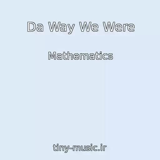 کاور آهنگ Da Way We Were از Mathematics