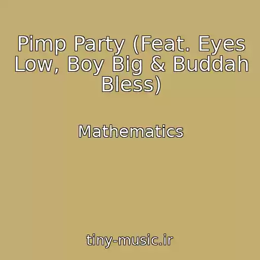 کاور آهنگ Pimp Party (Feat. Eyes Low, Boy Big & Buddah Bless) از Mathematics