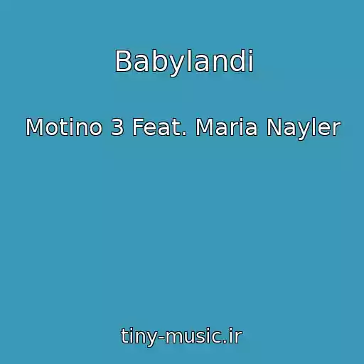 کاور آهنگ Babylandi از Motino 3 Feat. Maria Nayler