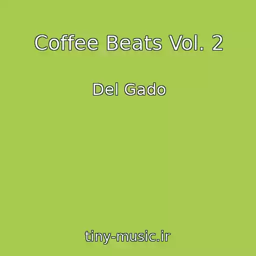 کاور آهنگ Coffee Beats Vol. 2 از Del Gado