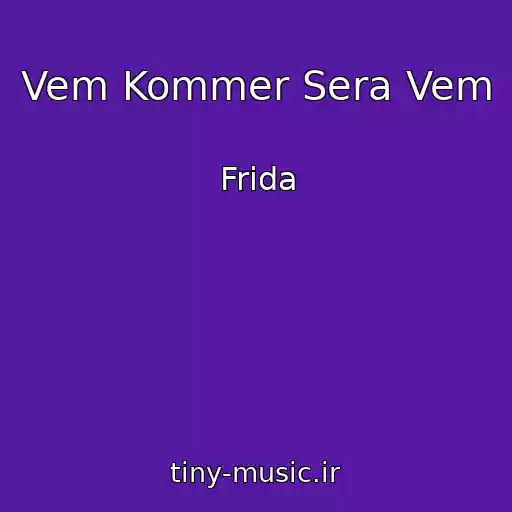 کاور آهنگ Vem Kommer Sera Vem از Frida