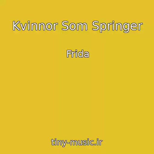 کاور آهنگ Kvinnor Som Springer از Frida