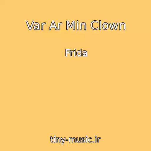 کاور آهنگ Var Ar Min Clown از Frida