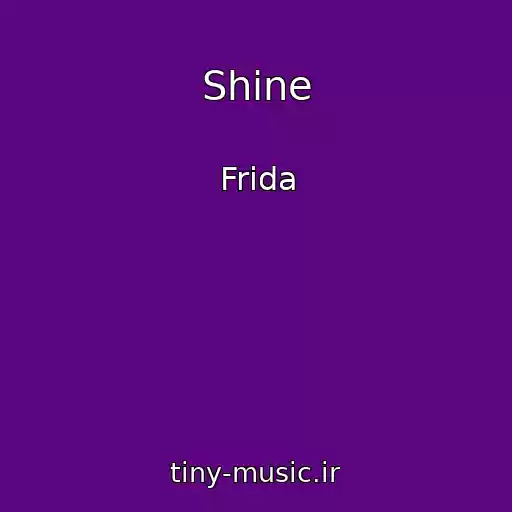 کاور آهنگ Shine از Frida