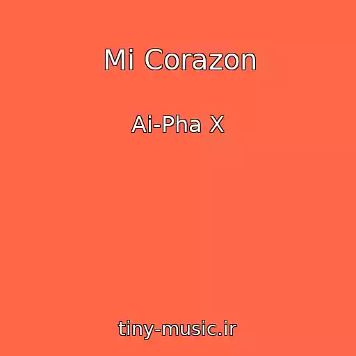 کاور آهنگ Mi Corazon از Ai-Pha X