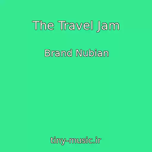 کاور آهنگ The Travel Jam از Brand Nubian