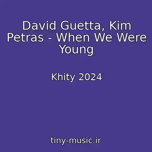 کاور آهنگ David Guetta, Kim Petras - When We Were Young از Khity 2024