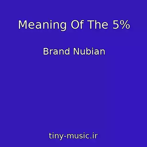 کاور آهنگ Meaning Of The 5% از Brand Nubian