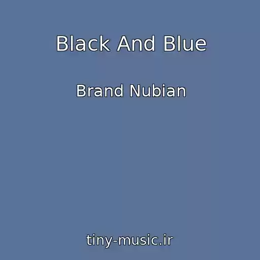 کاور آهنگ Black And Blue از Brand Nubian