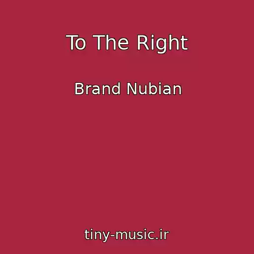 کاور آهنگ To The Right از Brand Nubian