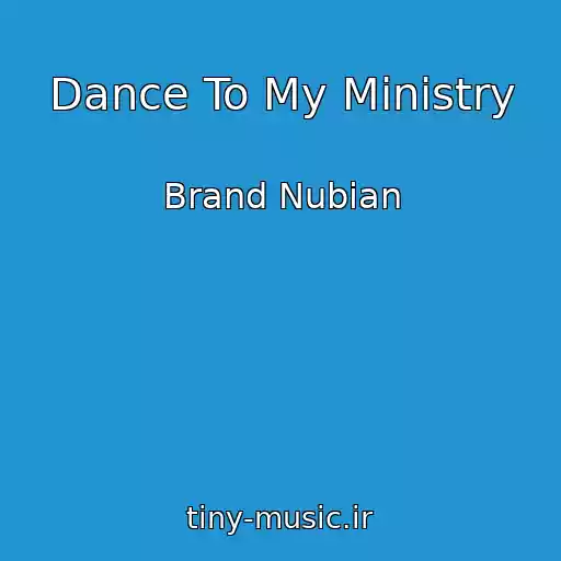 کاور آهنگ Dance To My Ministry از Brand Nubian