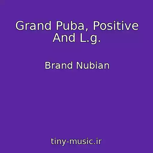 کاور آهنگ Grand Puba, Positive And L.g. از Brand Nubian