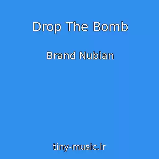 کاور آهنگ Drop The Bomb از Brand Nubian