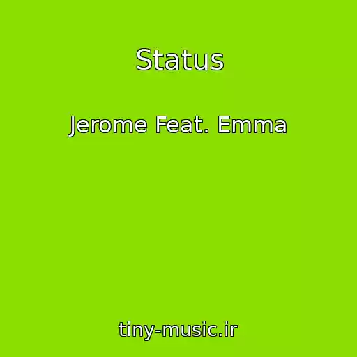 کاور آهنگ Status از Jerome Feat. Emma