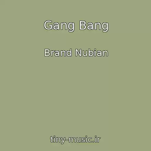 کاور آهنگ Gang Bang از Brand Nubian
