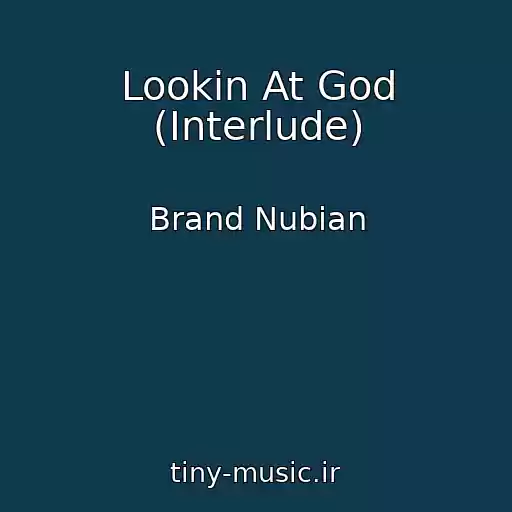 کاور آهنگ Lookin At God (Interlude) از Brand Nubian
