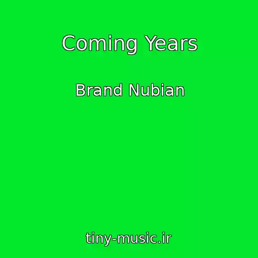 کاور آهنگ Coming Years از Brand Nubian