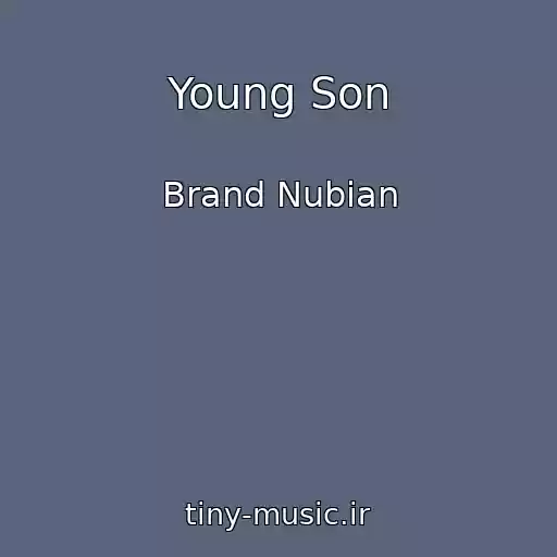 کاور آهنگ Young Son از Brand Nubian