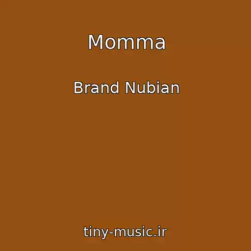 کاور آهنگ Momma از Brand Nubian