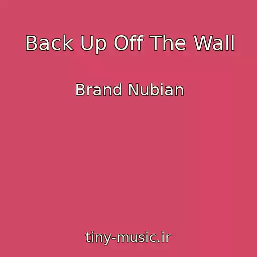 کاور آهنگ Back Up Off The Wall از Brand Nubian