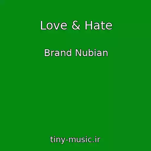 کاور آهنگ Love & Hate از Brand Nubian