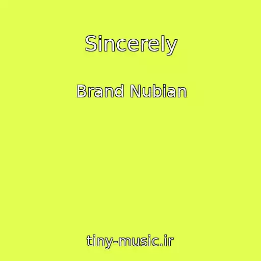 کاور آهنگ Sincerely از Brand Nubian