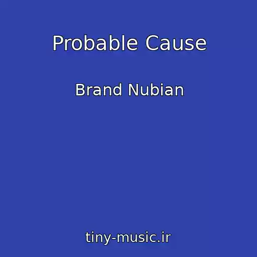 کاور آهنگ Probable Cause از Brand Nubian