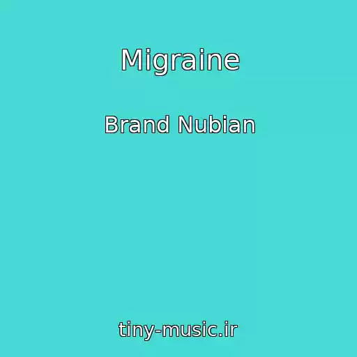 کاور آهنگ Migraine از Brand Nubian