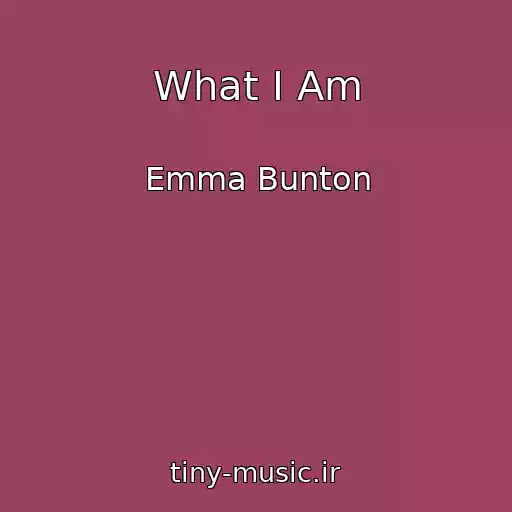 کاور آهنگ What I Am از Emma Bunton
