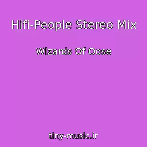 کاور آهنگ Hifi-People Stereo Mix از Wizards Of Oose