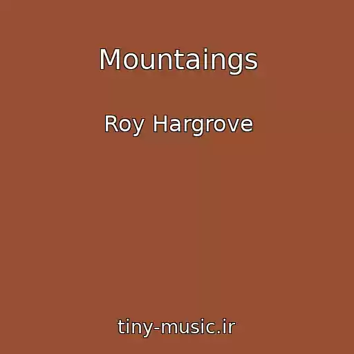 کاور آهنگ Mountaings از Roy Hargrove