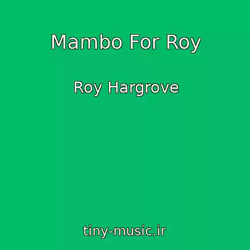 کاور آهنگ Mambo For Roy از Roy Hargrove
